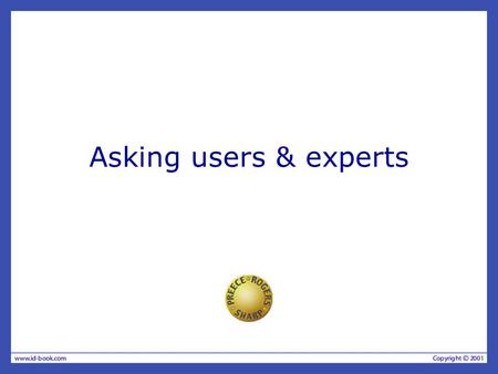 Asking users & experts.