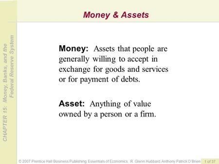 © 2007 Prentice Hall Business Publishing; Essentials of Economics, R. Glenn Hubbard, Anthony Patrick O’Brien CHAPTER 15: Money, Banks, and the Federal.
