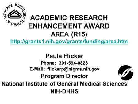 ACADEMIC RESEARCH ENHANCEMENT AWARD AREA (R15)   Paula Flicker.