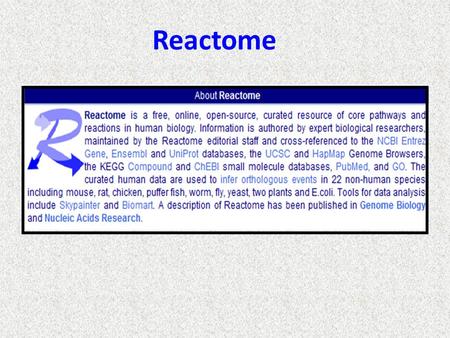 Reactome. Information maintained by cross-referenced.
