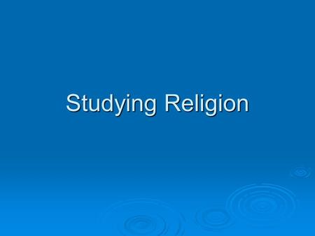 Studying Religion.