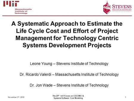 A Systematic Approach to Estimate the Life Cycle Cost and Effort of Project Management for Technology Centric Systems Development Projects Leone Young.