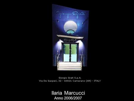 Ilaria Marcucci Anno 2006/2007. BRAND Giorgio Grati and his wife founded the brand in Ancona, as Giorgio Grati Tricot Sas, in 1970. They wanted to transform.