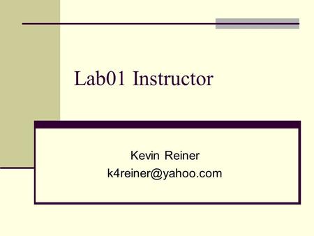 Lab01 Instructor Kevin Reiner