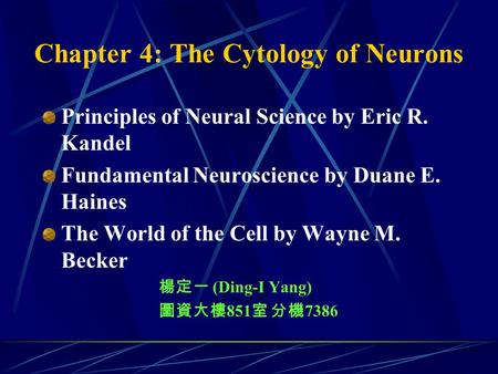 Chapter 4: The Cytology of Neurons