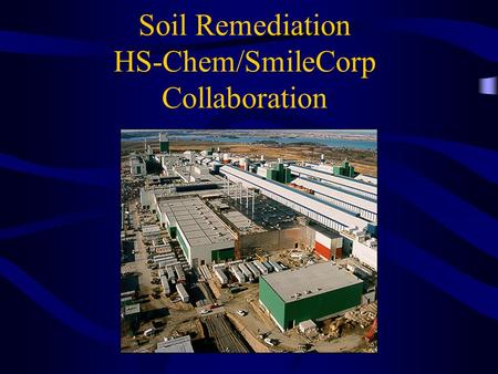 Soil Remediation HS-Chem/SmileCorp Collaboration.