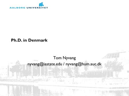 Ph.D. in Denmark Tom Nyvang /