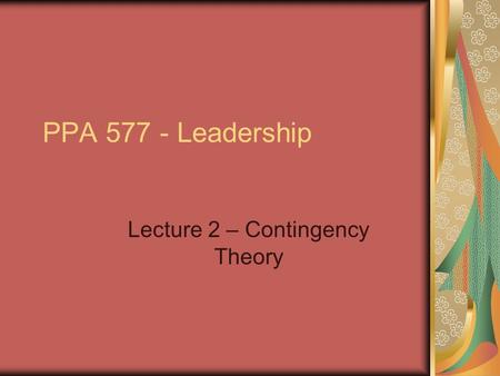 Lecture 2 – Contingency Theory