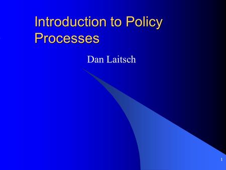 1 Introduction to Policy Processes Dan Laitsch. 2 Overview Sign in Business –Crashed blog –Grades and extensions Review last class –Stats –Research –Policy.