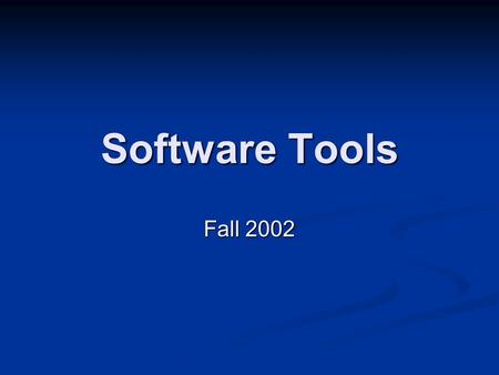 Software Tools Fall 2002. Outline Introduction Introduction Specification Methods Specification Methods Interface Building Tools Interface Building Tools.