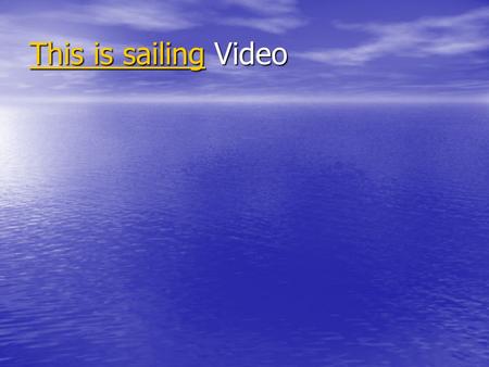 This is sailingThis is sailing Video This is sailing.