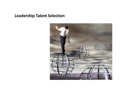 Leadership Talent Selection. Uses of Assessment Centers Evaluation of people for promotion or succession Formulation of training plan for strengths &