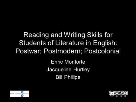 Reading and Writing Skills for Students of Literature in English: Postwar; Postmodern; Postcolonial Enric Monforte Jacqueline Hurtley Bill Phillips.
