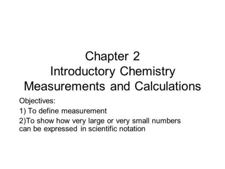 Chapter 2 Introductory Chemistry Measurements and Calculations