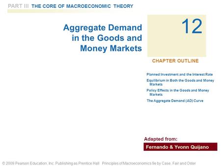 © 2009 Pearson Education, Inc. Publishing as Prentice Hall Principles of Macroeconomics 9e by Case, Fair and Oster 12 PART III THE CORE OF MACROECONOMIC.