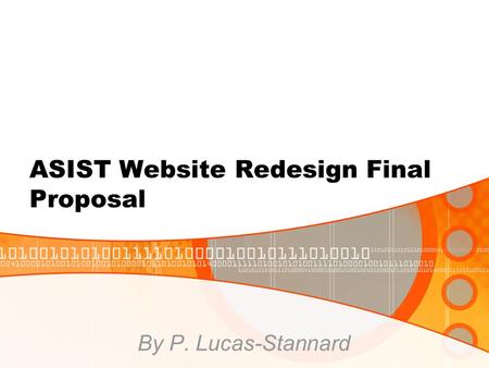 ASIST Website Redesign Final Proposal By P. Lucas-Stannard.