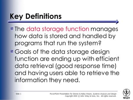 PowerPoint Presentation for Dennis & Haley Wixom, Systems Analysis and Design Copyright 2000 © John Wiley & Sons, Inc. All rights reserved. Slide 1 Key.