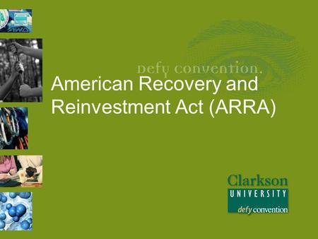 American Recovery and Reinvestment Act (ARRA). What is Different About ARRA Funds?  Unprecedented levels of transparency, oversight and accountability.