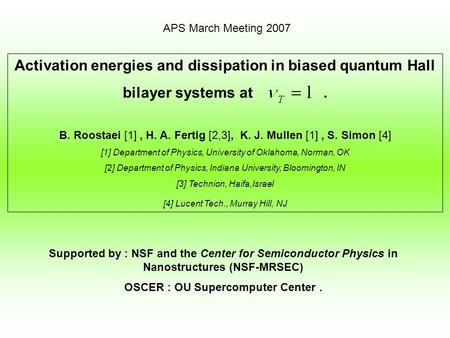 Activation energies and dissipation in biased quantum Hall bilayer systems at. B. Roostaei [1], H. A. Fertig [2,3], K. J. Mullen [1], S. Simon [4] [1]