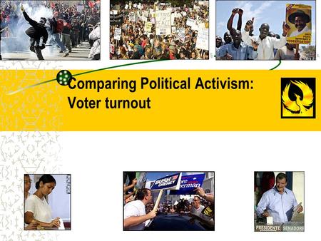 Comparing Political Activism: Voter turnout. 2 Structure I.Overview Core questions and theoretical framework Cultural modernization v. institutional context.