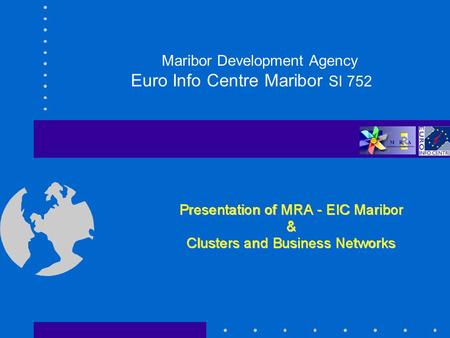 Maribor Development Agency Euro Info Centre Maribor SI 752.