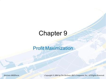 Chapter 9 Profit Maximization McGraw-Hill/Irwin