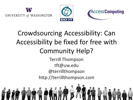 Crowdsourcing Accessibility: Can Accessibility be fixed for free with Community Help? Terrill