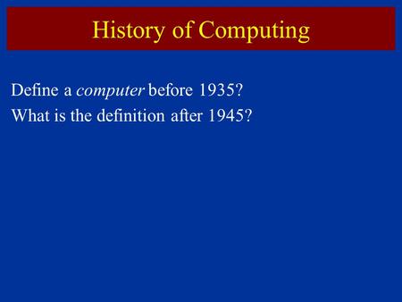 History of Computing Define a computer before 1935?