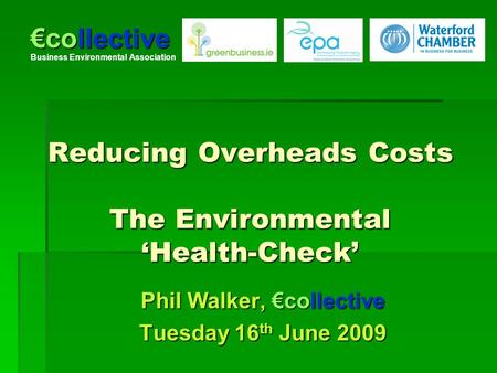 €collective Business Environmental Association Reducing Overheads Costs The Environmental ‘Health-Check’ Reducing Overheads Costs The Environmental ‘Health-Check’