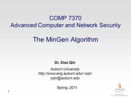 1 Dr. Xiao Qin Auburn University  Spring, 2011 COMP 7370 Advanced Computer and Network Security The MinGen.
