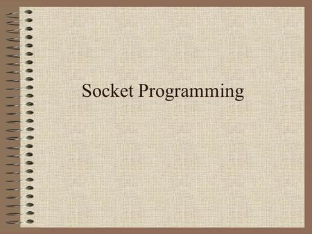 Socket Programming.