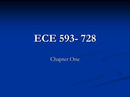 ECE 593- 728 Chapter One.