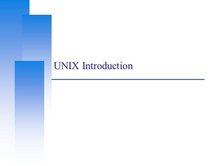 UNIX Introduction. Computer Center, CS, NCTU 2 UNIX History (1)  Before Multics there was chaos, and afterwards, too Multics:  Multiplexed information.