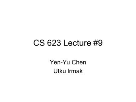 CS 623 Lecture #9 Yen-Yu Chen Utku Irmak. Papers to be read Better operating system features for faster network servers.Better operating system features.