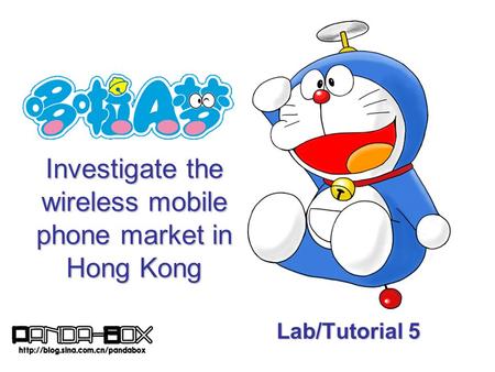 Investigate the wireless mobile phone market in Hong Kong Lab/Tutorial 5.