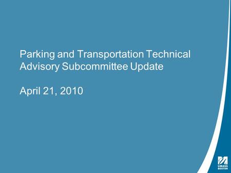 Parking and Transportation Technical Advisory Subcommittee Update April 21, 2010.