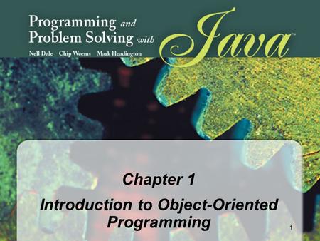 1 Chapter 1 Introduction to Object-Oriented Programming.