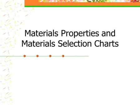 Materials Properties and Materials Selection Charts.