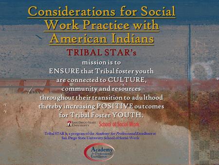 Tribal STAR is a program of the Academy for Professional Excellence at San Diego State University School of Social Work.