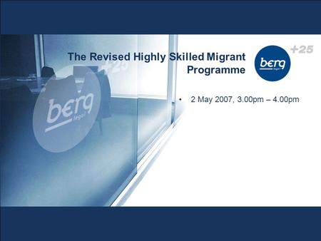 2 May 2007, 3.00pm – 4.00pm The Revised Highly Skilled Migrant Programme.