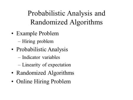 Probabilistic Analysis and Randomized Algorithms