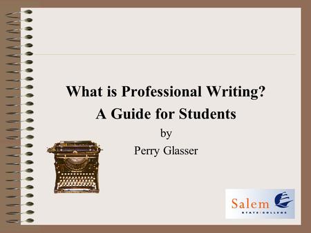 What is Professional Writing? A Guide for Students by Perry Glasser.