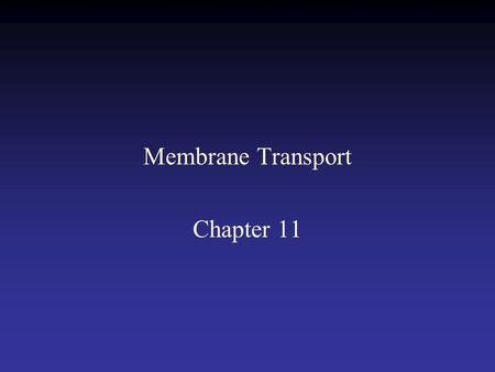 Membrane Transport Chapter 11. Transcellular transport of glucose.