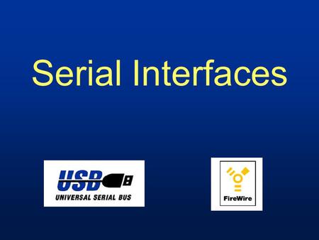 Serial Interfaces. 2 Legacy Serial ports Parallel ports Keyboard / Mouse connectors … keyboard mouseSP PP Monitor Ethernet Sound Card Modem.