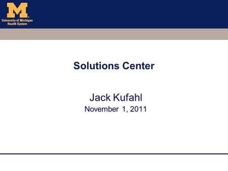 Solutions Center Jack Kufahl November 1, 2011. Purpose The Solutions Center provides consultation, user, and technical services in support of the faculty,