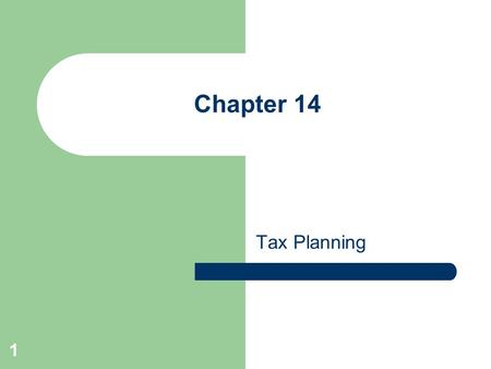 Chapter 14 Tax Planning.