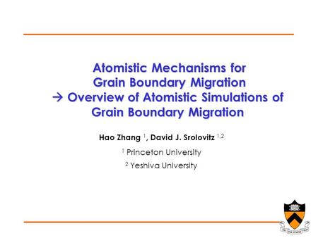 Atomistic Mechanisms for Atomistic Mechanisms for Grain Boundary Migration Grain Boundary Migration  Overview of Atomistic Simulations of Grain Boundary.