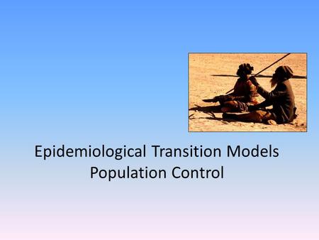 Epidemiological Transition Models Population Control.
