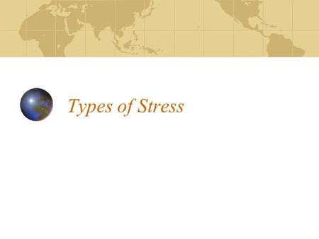 Types of Stress.