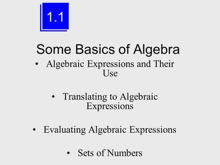 1.1 Some Basics of Algebra Algebraic Expressions and Their Use